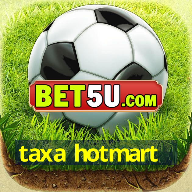 taxa hotmart